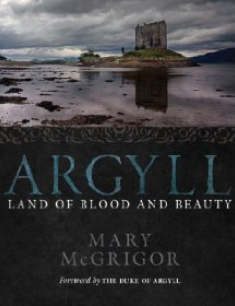 Argyll Land of Blood and Beauty